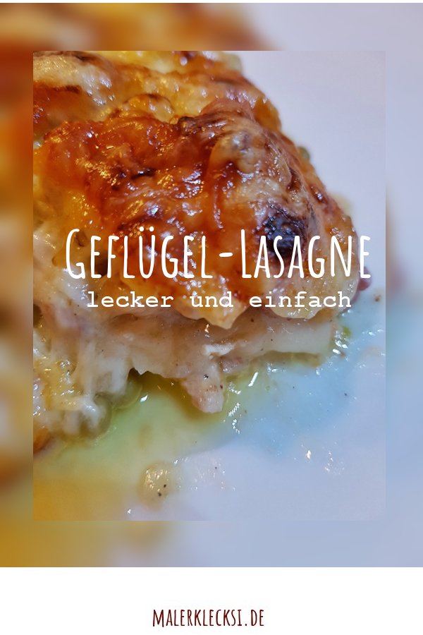 Leckere Gefluegel-Lasagne für jeden Anlass, laesst sich super vorbereiten.